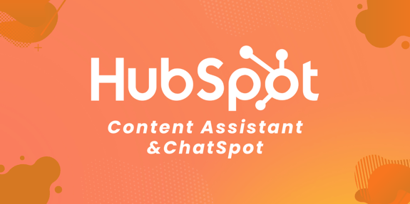 orange background with HubSpot logo and the words “Content Assistant and ChatSpot”
