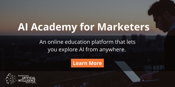 AI Academy for Marketers is an online education platform that helps you understand, pilot and scale artificial intelligence.
